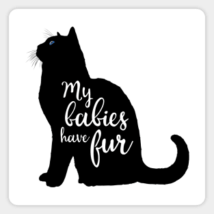My Babies Have Fur in Black Cat Silhouette Magnet